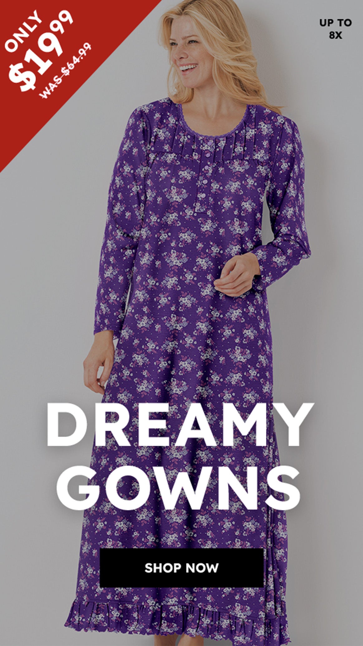  Gowns @ 19.99 shop now